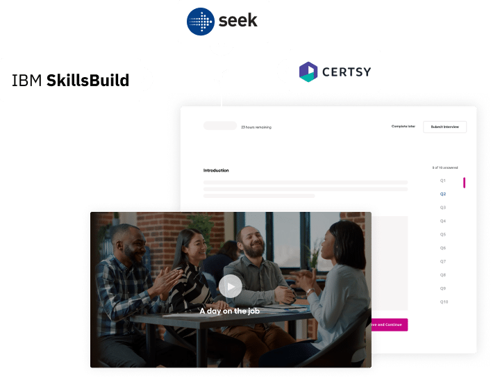 Ibm skillbuild, seek, and certsy have taken advantage of vervoe's api to validate and certify user skills on their platforms.